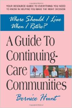 Where Should I Live When I Retire A Guide to Continuing-Care Retirement Communities by Beatrice Kohn Hunt